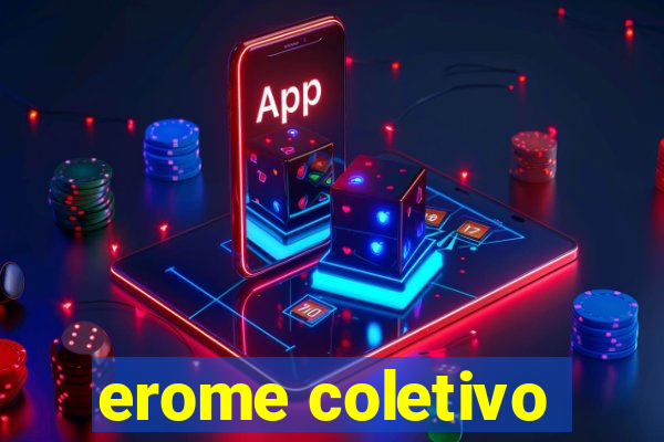 erome coletivo